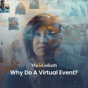 A woman looks at a glass wall covered with photos of different people. The text reads, "We&Goliath: Why Do A Virtual Event? Discover the Benefits Today.