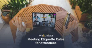 Achieving Quality Meetings: Etiquette Rules for Attendees Meeting etiquette rules for attendees.