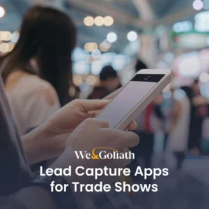 Engage Leads Post-Event with a Trade Show Lead Capture App Person using a smartphone at a busy trade show with text overlay promoting lead capture apps.