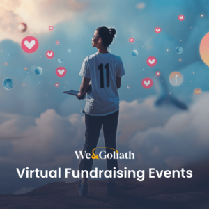 Virtual Fundraising Events: 15 Online Ideas to Engage Donors Woman standing on a cliff with clouds around, holding a tablet, surrounded by virtual social media icons, with a logo "We&Goliath" and text "Virtual Fundraising Events".