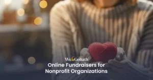 Successful Online Fundraising for Nonprofit Groups Person holding a small, red heart-shaped object next to text that reads, "We & Goliath: Online Fundraisers for Nonprofit Organizations.