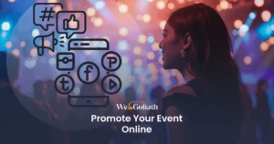 Effective Strategies for Online Event Promotion A woman stands in a colorful, dimly-lit venue. Overlaid are icons of social media platforms and digital marketing tools. Text reads "We & Goliath - Promote Your Event Online.