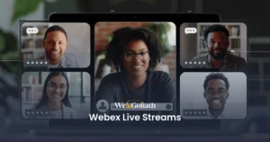 How to Live Stream on Cisco Webex: A Complete Guide A video conference with six participants is shown. The central participant's screen is larger, and the text "We&Goliath Webex Live Streams" appears below.