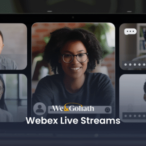 A video conference with six participants is shown. The central participant's screen is larger, and the text "We&Goliath Webex Live Streams" appears below.