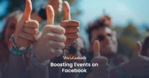 Effective Strategies for Event Promotion on Facebook We and Goliath cover for boosting events on Facebook, showing attendees giving thumbs up