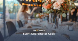 The Smart Planner's Guide to Event Management Apps A blurred background of an event setting with flower arrangements and tableware, highlighted by the text "We & Goliath Event Coordinator Apps" in the foreground.