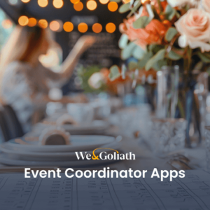 A blurred background of an event setting with flower arrangements and tableware, highlighted by the text "We & Goliath Event Coordinator Apps" in the foreground.