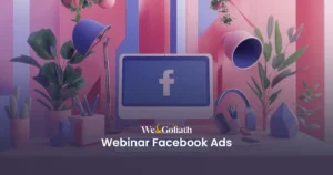 Maximizing Attendance for Your Online Seminars Through Facebook Advertising We and Goliath cover for webinar Facebook ads, showing a Facebook logo in a pastel set