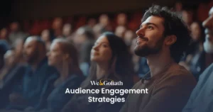 Engagement Strategies for Captivating Your Audience We and Goliath cover for audience engagement strategies, showing an engaged audience