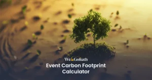 Event Carbon Calculator: Make Events Greener A small tree growing on a patch of grass in a barren landscape. Text reads "We & Goliath Event Carbon Footprint Calculator.