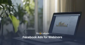 Everything You Should Know About Facebook Ads for Webinars We and Goliath cover for Facebook ads for webinars, showing a laptop with campaign analytics