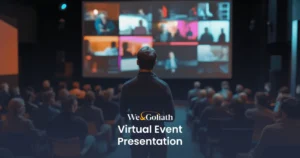 Tips and Best Practices for Delivering Effective Virtual Presentations We and Goliath cover for virtual event presentation, showing an audience facing a video wall