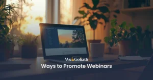 How to Promote Online Events Effectively: 11 Ways to Drive Registrations We and Goliath cover for ways to promote webinars, showing a laptop among plants at sunset