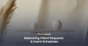 Effective Strategies for Managing Client Expectations and Event Coordination We and Goliath cover for balancing client requests and event schedules