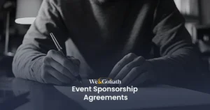 Harnessing Sponsorship Opportunities: A Guide to Event Success We and Goliath cover for event sponsorship agreements, showing a document being signed
