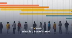 The Ultimate Guide to Crafting Effective Event Timelines We and Goliath cover asking what a run of show is, showing a Gantt chart above a crowd
