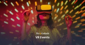 Transforming Audience Engagement Through Virtual Reality Experiences We and Goliath cover for VR events, showing a person in a VR headset under coloured lights