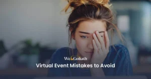Top 6 mistakes companies make with virtual events – and how to fix them before your next event flops We and Goliath cover for virtual event mistakes to avoid, showing a frustrated woman at a desk