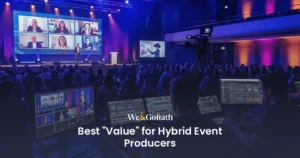 Getting the Most Out of Hybrid Event Production Services We and Goliath cover for the best value hybrid event producers, showing a hybrid event stage