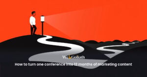 How to turn one conference into 12 months of marketing content how-to-turn-one-conference-into-12-months-of-marketing-content