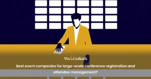 Best Event Company for Large-Scale Conference Registration and Attendee Management? best-event-companies-for-large-scale-conference-registration-and-attendee-management